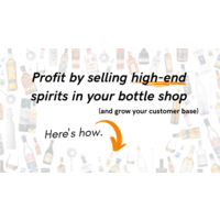 How to sell more high-end spirits in your bottle shop and grow your customer base.  main image